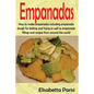 Empanadas: How to make empanadas including empanada dough for baking and frying as well as empanada fillings and recipes from around the world - Paperback