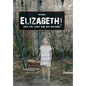 Elizabeth! into the Light and Way Beyond! - Hardcover