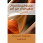 Apologética en un minuto: Respuestas cortas a preguntas precisas - Paperback
