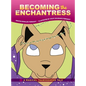 Becoming the Enchantress: A Magical Transgender Tale - Hardcover