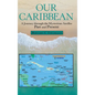 Our Caribbean: A Journey Through the Mysterious Antilles - Hardcover