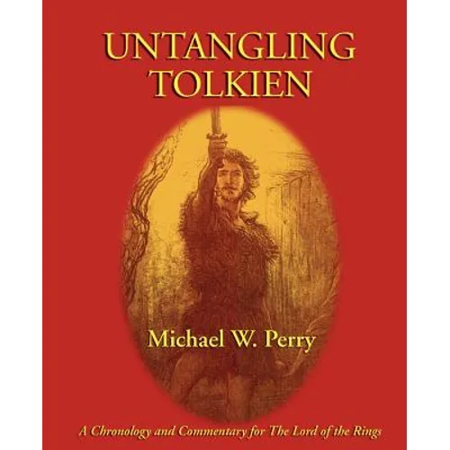 Untangling Tolkien: A Chronological Reference to the Lord of the Rings - Paperback