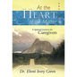 At the Heart of the Matter: A Spiritual Journey for Caregivers - Paperback