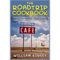 The Roadtrip Cookbook: World Famous Drive-Ins, Diners, and Dive Recipes from Route 66 - Paperback