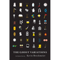 The Ghost Variations: One Hundred Stories - Hardcover
