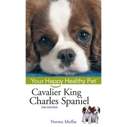 Cavalier King Charles Spaniel: Your Happy Healthy Pet - Hardcover