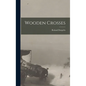 Wooden Crosses - Hardcover