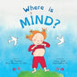 Where is Mind?: Dzogchen for Kids (Gives children the experience of the Nature of their own Mind) - Paperback