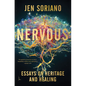 Nervous: Essays on Heritage and Healing - Hardcover