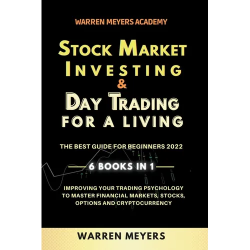 Stock Market Investing & Day Trading for a Living the Best Guide for Beginners 2022 6 Books in 1 Improving your Trading Psychology to Master Financial - Paperback