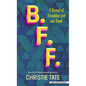 B. F. F.: A Memoir of Friendship Lost and Found - Library Binding