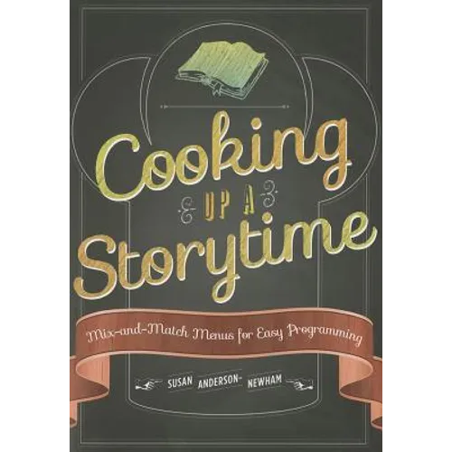 Cooking Up a Storytime: Mix-And-Match Menus for Easy Programming - Paperback