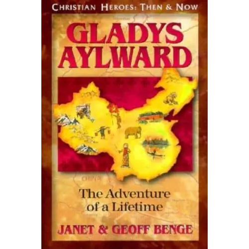 Gladys Aylward: The Adventure of a Lifetime - Paperback