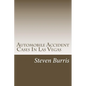 Automobile Accident Cases In Las Vegas: A guide to the basics of auto injury claims and litigation in Las Vegas, Nevada - Paperback