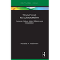 Trump and Autobiography: Corporate Culture, Political Rhetoric, and Interpretation - Paperback