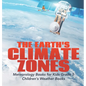 The Earth's Climate Zones Meteorology Books for Kids Grade 5 Children's Weather Books - Hardcover