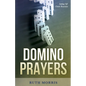 Domino Prayers: Setting Off Chain Reactions - Paperback