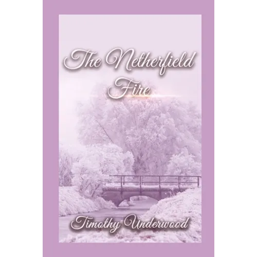 The Netherfield Fire: An Elizabeth and Darcy Story - Paperback