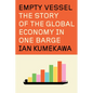 Empty Vessel: The Story of the Global Economy in One Barge - Hardcover