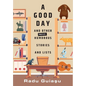 A Good Day and Other (Mostly) Humorous Stories and Lists - Hardcover