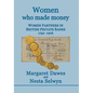 Women Who Made Money: Women Partners in British Private Banks 1752-1906 - Hardcover