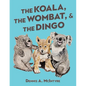 The Koala, the Wombat and the Dingo - Paperback