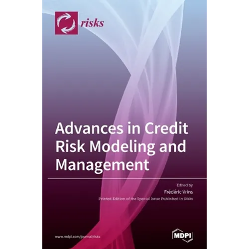 Advances in Credit Risk Modeling and Management - Hardcover
