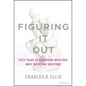 Figuring It Out: Sixty Years of Answering Investors' Most Important Questions - Hardcover