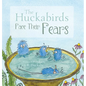 The Huckabirds Face Their Fears - Hardcover