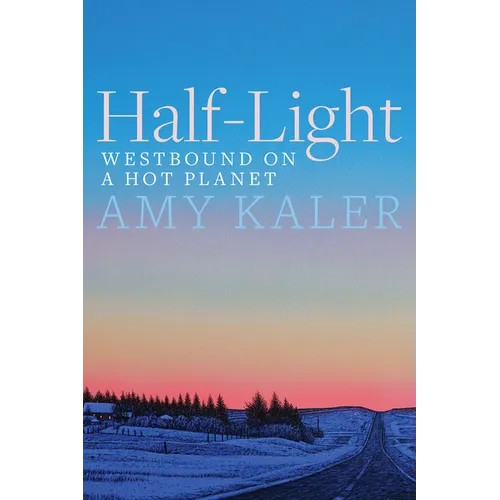 Half-Light: Westbound on a Hot Planet - Paperback