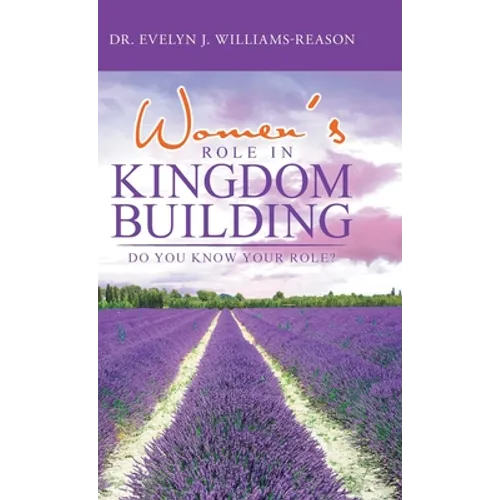 Women's Role in Kingdom Building: Do You Know Your Role? - Hardcover