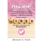 PINK SLIP! Thoughts, Insights, and Principles to Help YOU Fire Yourself from Self-Imposed Commitments. Rehire Yourself for Purpose! - Paperback