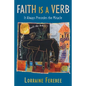 Faith Is a Verb: It Always Precedes the Miracle - Paperback