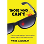 Those Who Can't - Paperback