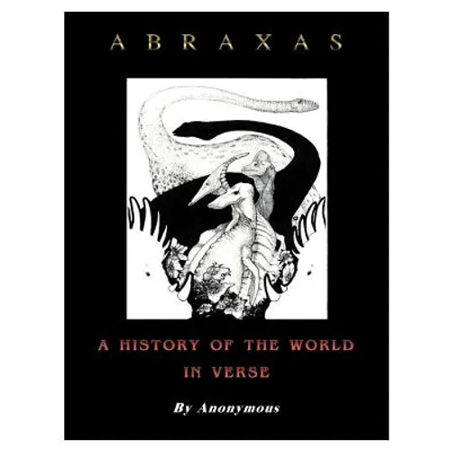Abraxas: A History of the World in Verse - Paperback