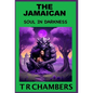 The Jamaican: Soul in Darkness - Hardcover