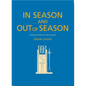 In Season and Out of Season: Crafting Sermons for All Occasions - Paperback