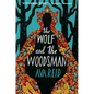 The Wolf and the Woodsman - Hardcover