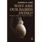 Why are Our Babies Dying?: Pregnancy, Birth, and Death in America - Paperback
