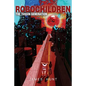 RoboChildren: The Tussin Generation - Paperback