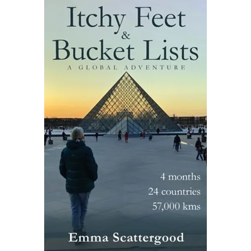 Itchy Feet & Bucket Lists: A Global Adventure - Paperback