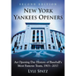 New York Yankees Openers: An Opening Day History of Baseball's Most Famous Team, 1903-2017, 2d ed. - Paperback