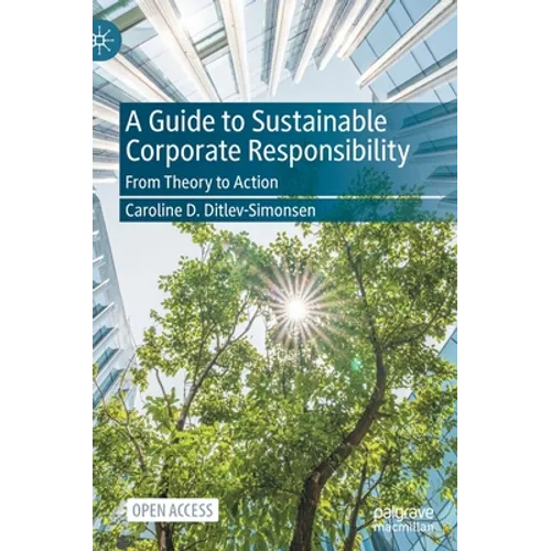 A Guide to Sustainable Corporate Responsibility: From Theory to Action - Hardcover