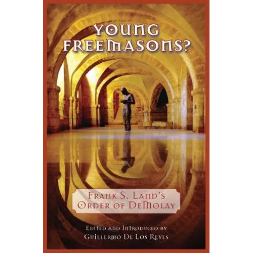 Young Freemasons?: Frank S. Land's Order of Demolay - Paperback