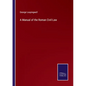 A Manual of the Roman Civil Law - Paperback