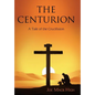 The Centurion: A Tale of the Crucifixion - Hardcover