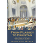 From Plassey to Pakistan: The Family History of Iskander Mirza, the First President of Pakistan - Paperback
