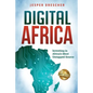 Digital Africa: Investing in Africa's Most Untapped Source - Paperback