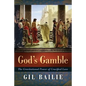 God's Gamble: The Gravitational Power of Crucified Love - Paperback