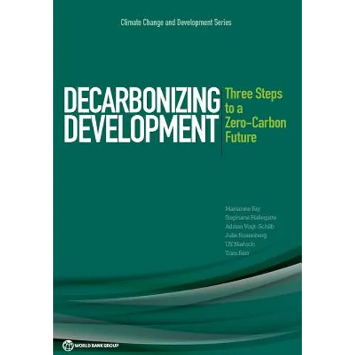Decarbonizing Development: Three Steps to a Zero-Carbon Future - Paperback